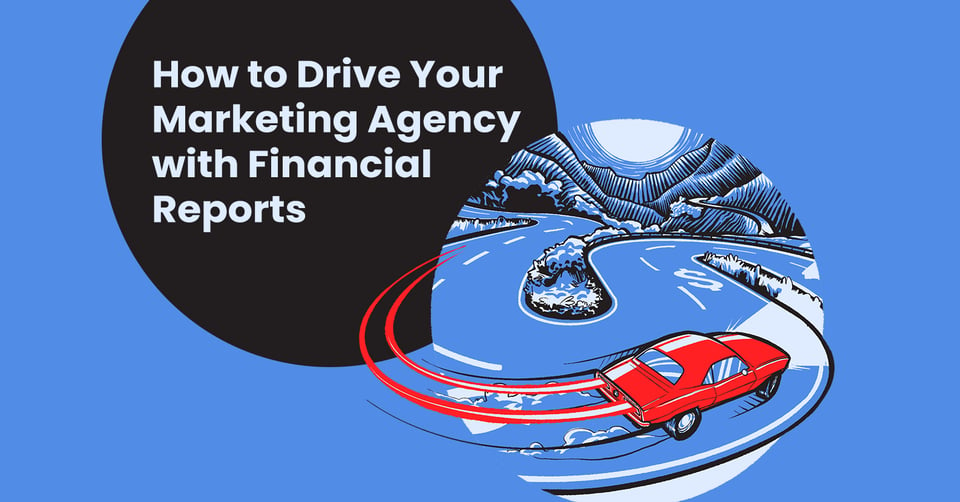 Drive Your Marketing Agency with Financial Business Reports