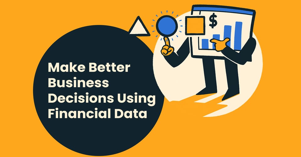Make Better Business Decisions Using Your Financial Statements
