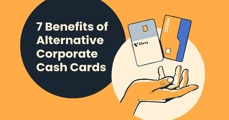 7 Benefits of Alternative Corporate Cash Cards