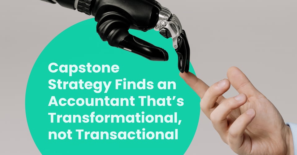 Capstone Strategy Finds an Accountant That’s Transformational, not Transactional
