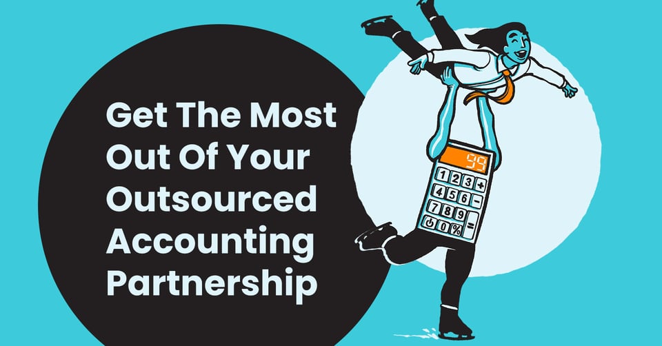 How to Get the Most Out of Your Outsourced Accounting Partnership