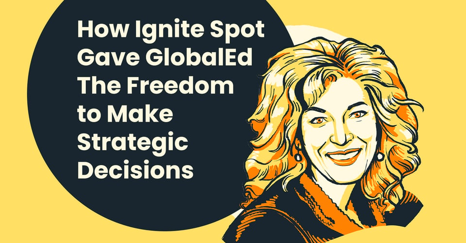 Lowered Costs, Better Cash Flow, and Bigger Bonuses: How Ignite Spot Gave GlobalEd The Freedom to Do It All