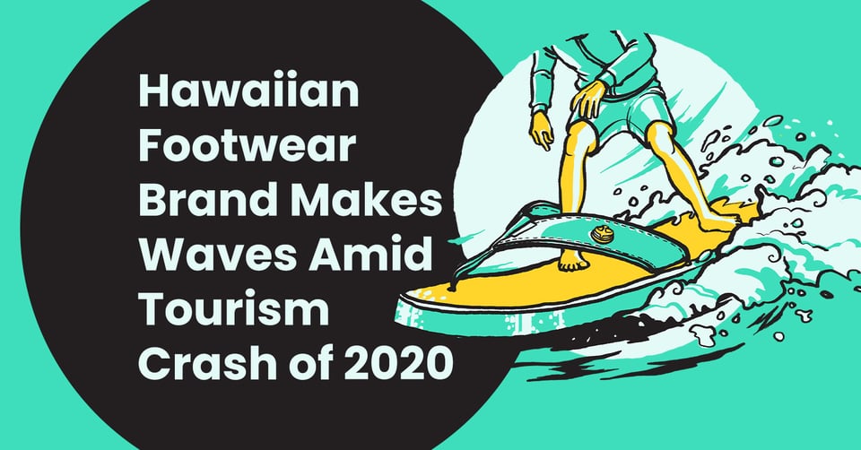 Hawaiian Footwear Brand Makes Waves Amid Tourism Crash of 2020