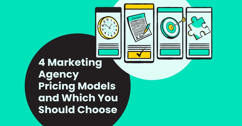 4 Marketing Agency Pricing Models and Which You Should Choose