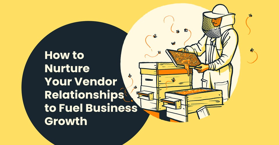 How to Nurture Your Vendor Relationships to Fuel Business Growth