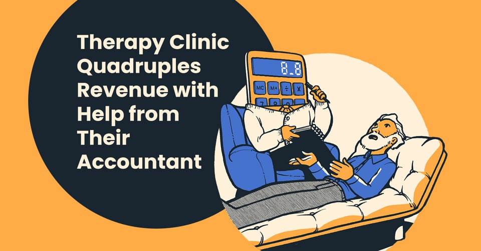 Therapy Group Quadruples Revenue After (Finally) Finding a Suitable Accountant